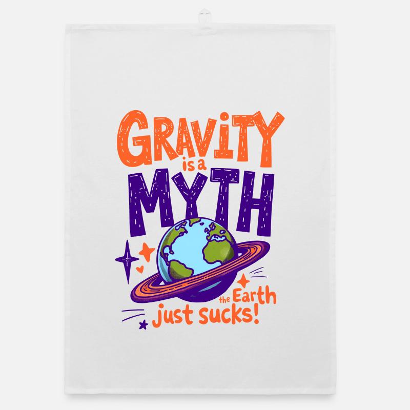 GRAVITY IS A MYTH—THE EARTH JUST SUCKS, PHYSICS Organic dish towel
