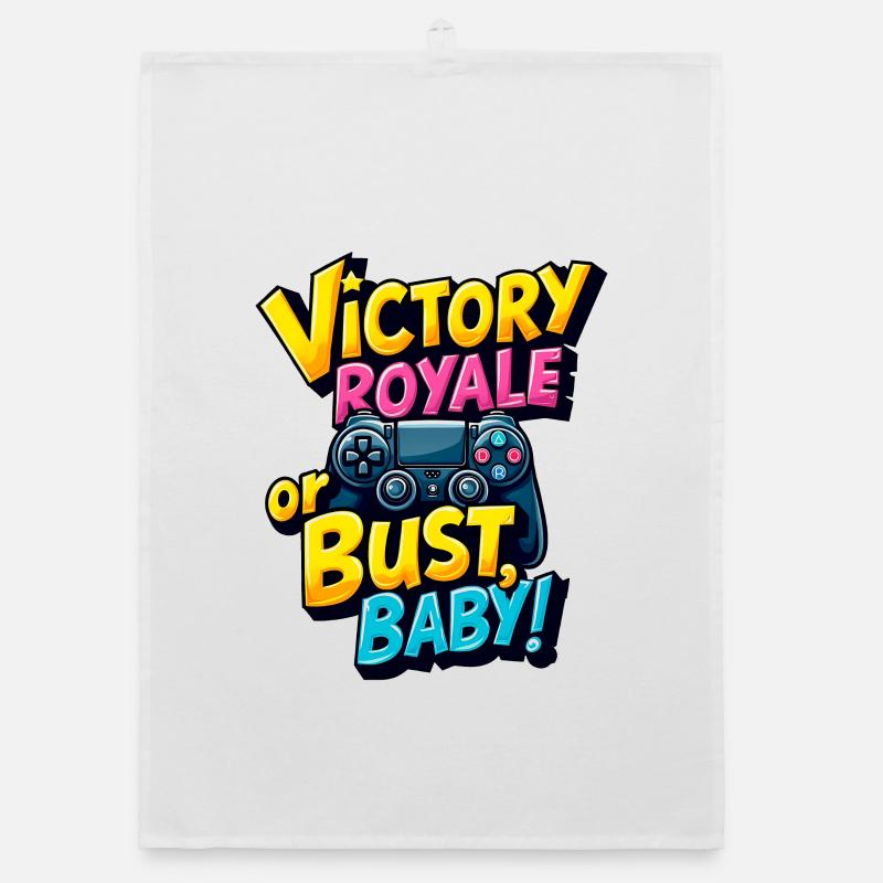 VICTOIRE ROYALE OU BUSTE, BÉBÉ ! Torchon bio