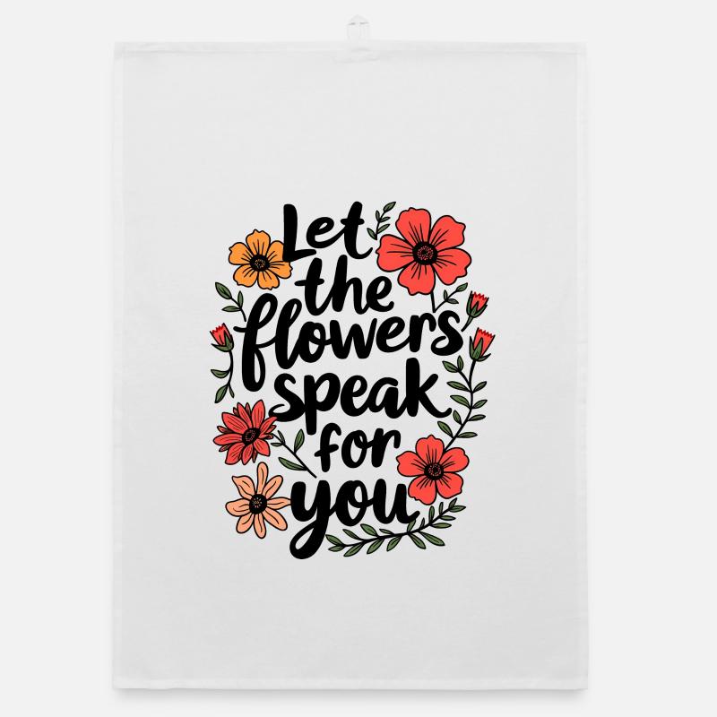 LET THE FLOWERS SPEAK FOR YOU Organic dish towel
