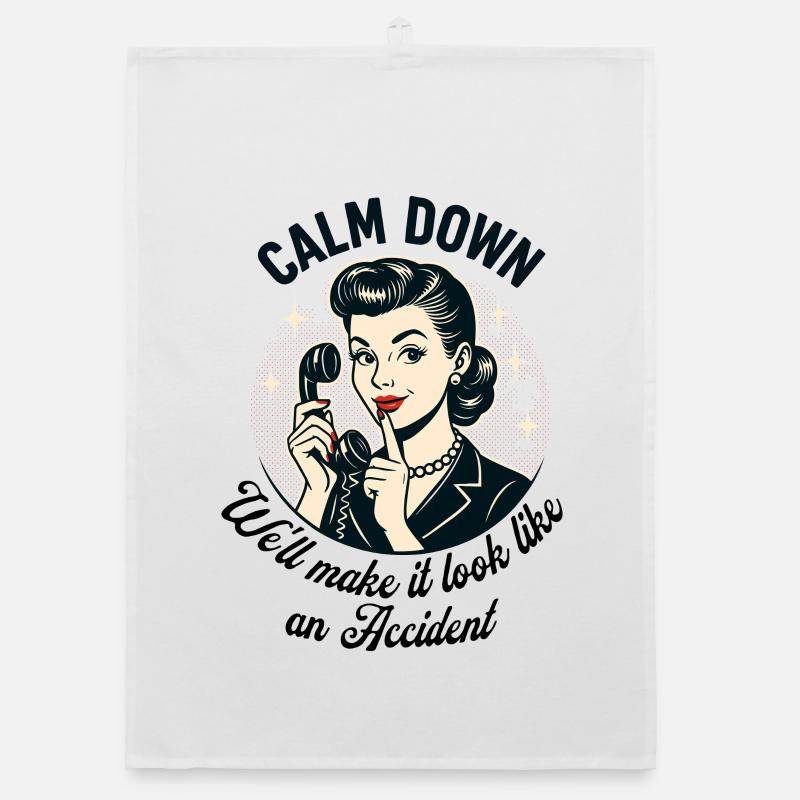 Calm Down, we'll make it look like an accident Organic dish towel
