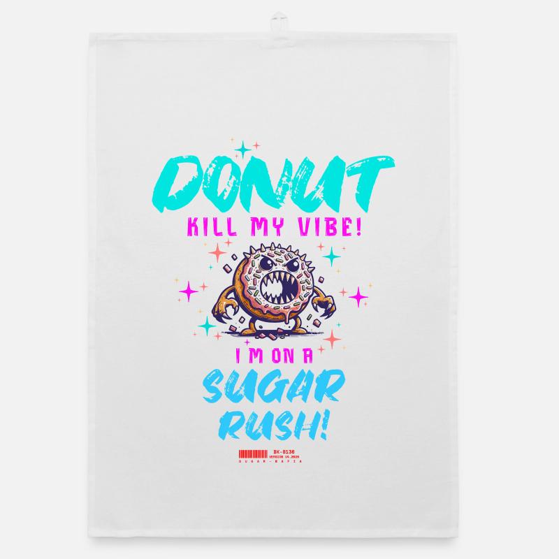 Do not Kill My Vibe–Fun Donut Sugar Rush Spruch - Organic Geschirrtuch - Weiß
