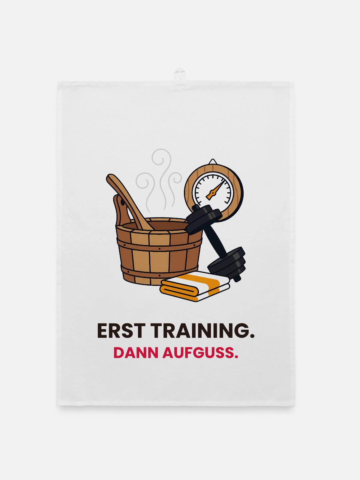 Erst Training dann Aufguss - Organic Geschirrtuch - Weiß - Vorne