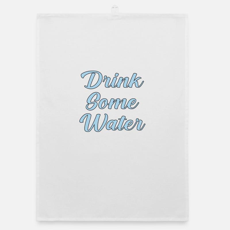 Drink Some Water Script Organic dish towel