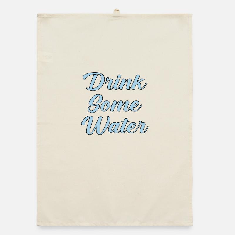 Drink Some Water Script Organic dish towel