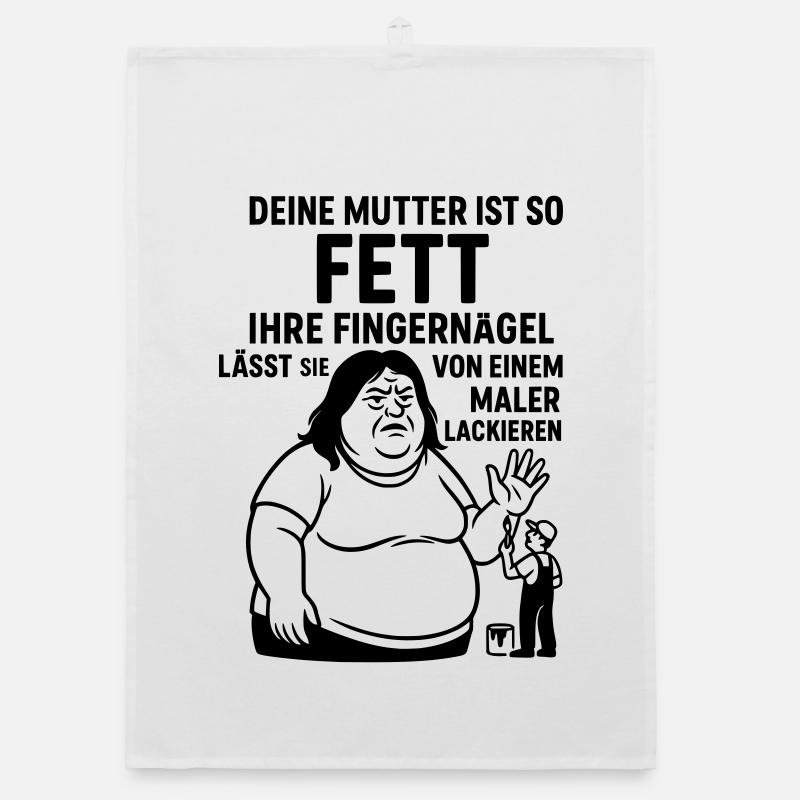 deine mutter witz fett maler lackierer fingernägel Torchon bio