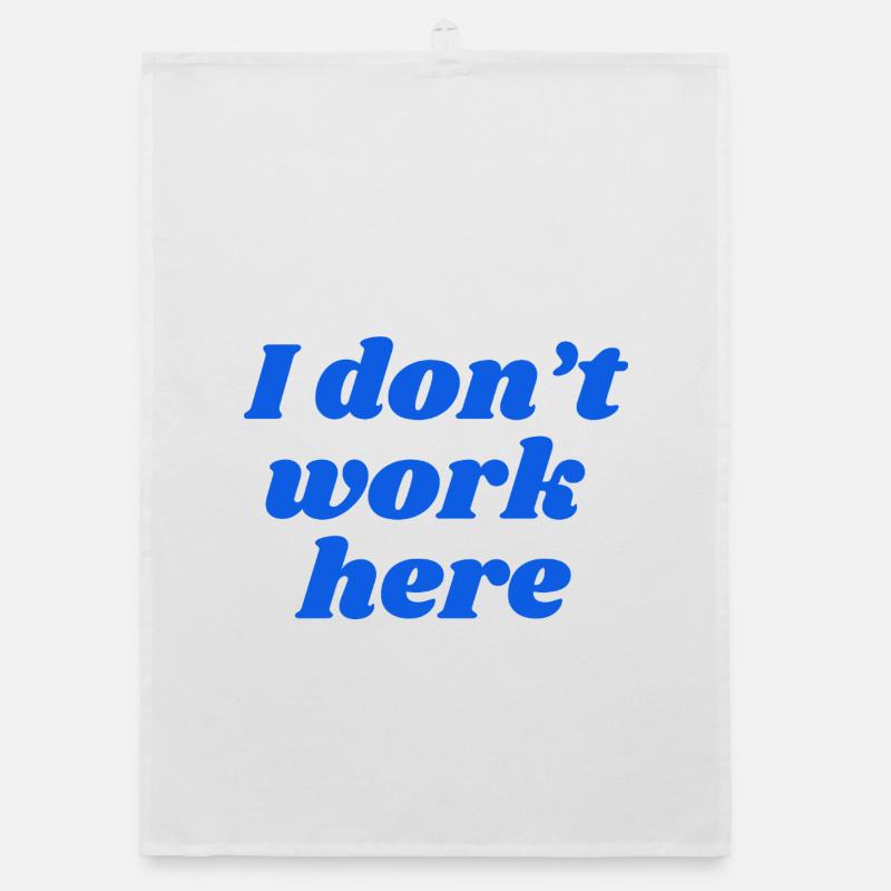 I don't work here Organic Geschirrtuch