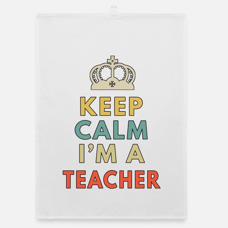 Keep Calm Im A Teacher Funny School Instructor Organic dish towel