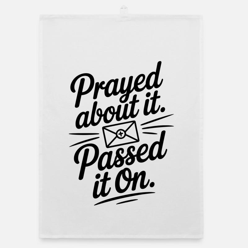 Prayed About It Passed It On Prayer Organic dish towel