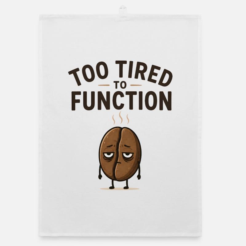 Trop fatigué pour fonctionner - Idée cadeau mignonne en grain de café Torchon bio
