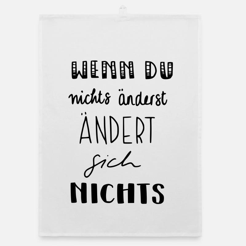 Wenn du nichts änderst - ändert sich nichts Organic Geschirrtuch