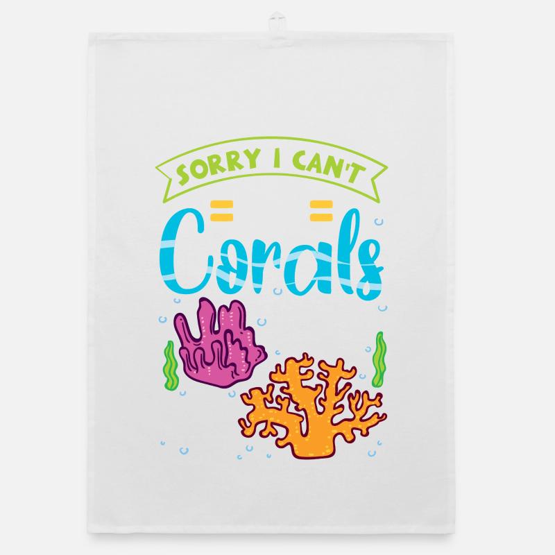 Sorry I Can't My Corals Need Me Reef Design - Organic dish towel - white