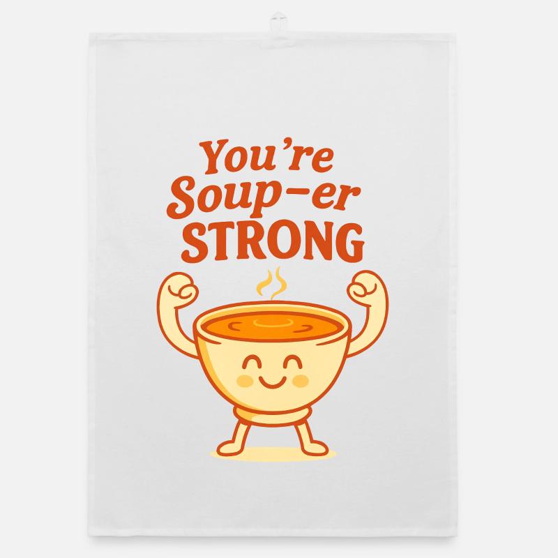 Vous êtes Soup-er Strong Mignon Jeu de mots design Torchon bio