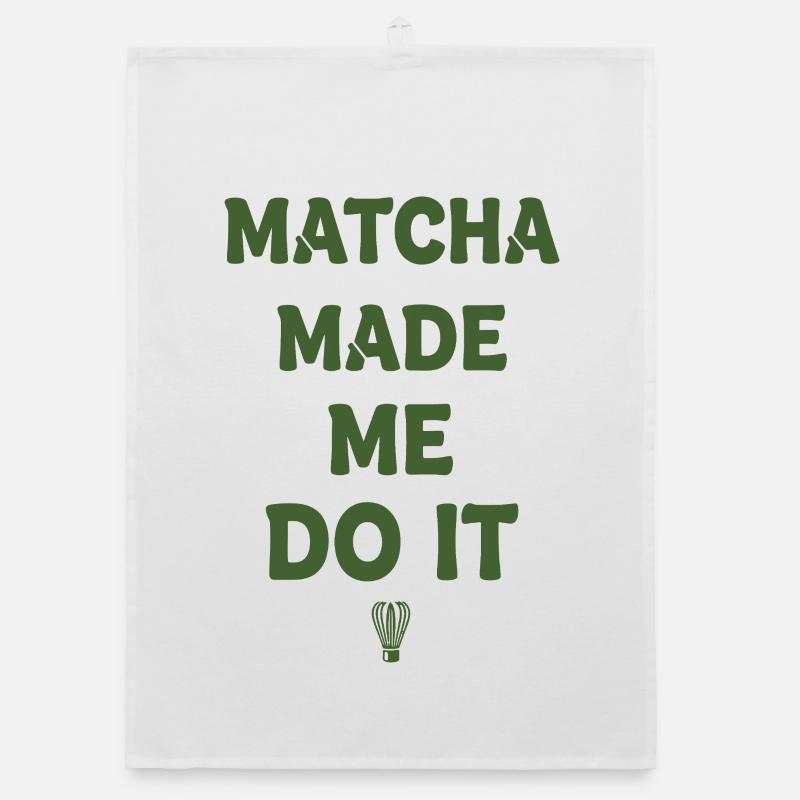 Matcha Made Me Do It Matcha Tea Lover Funny Green Organic Geschirrtuch