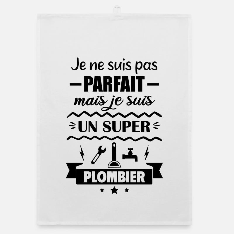 Pas parfait mais super plombier Torchon bio