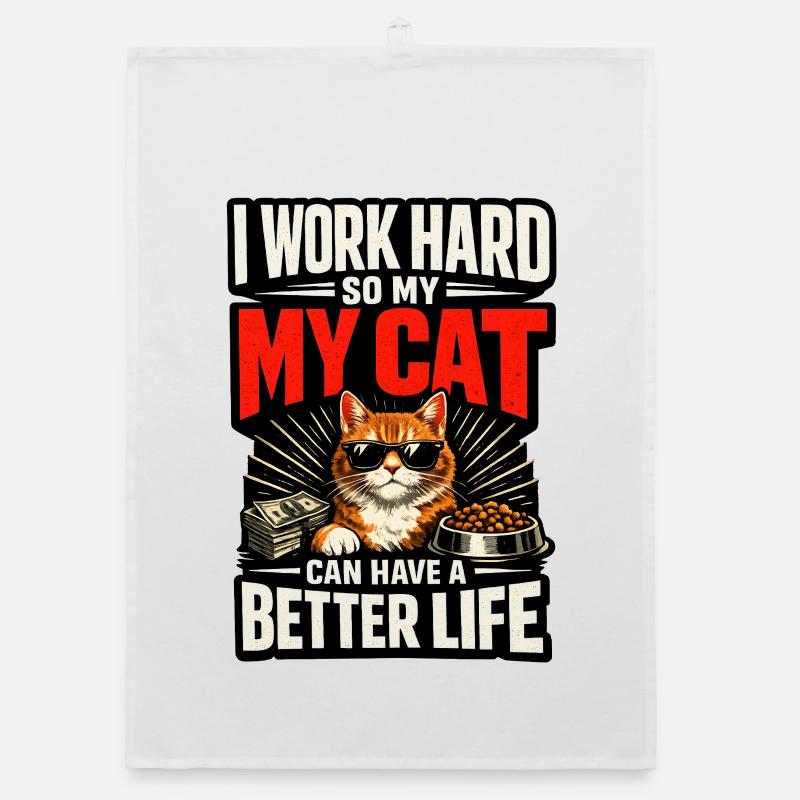 Ich arbeite hart damit meine Katze Luxusleben hat Organic Geschirrtuch