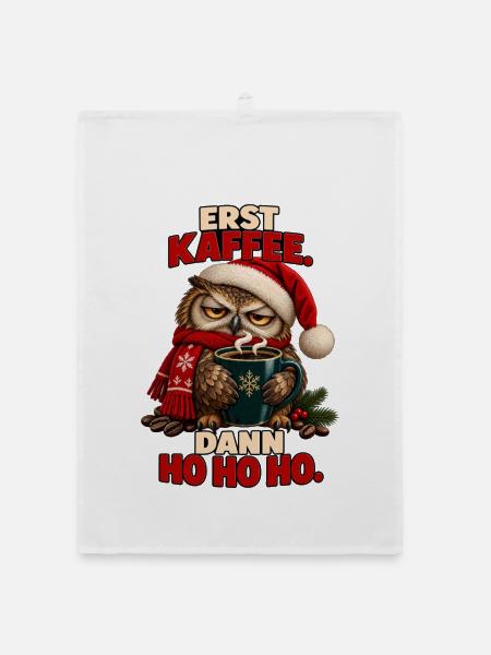 Erst Kaffee, Dann Ho Ho Ho Eule - Organic Geschirrtuch - Weiß