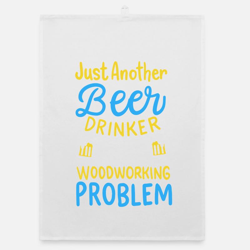 Funny Beer Drinker Woodworking Problem Graphic Organic dish towel