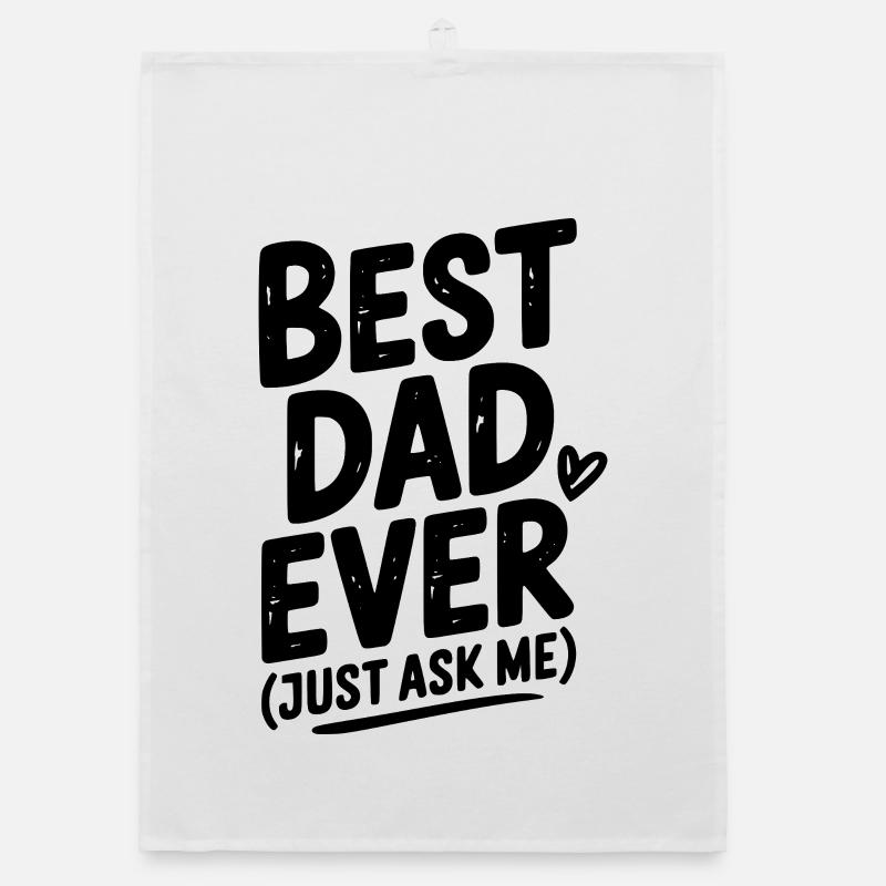 Best Dad Ever (Just Ask Me) Organic dish towel