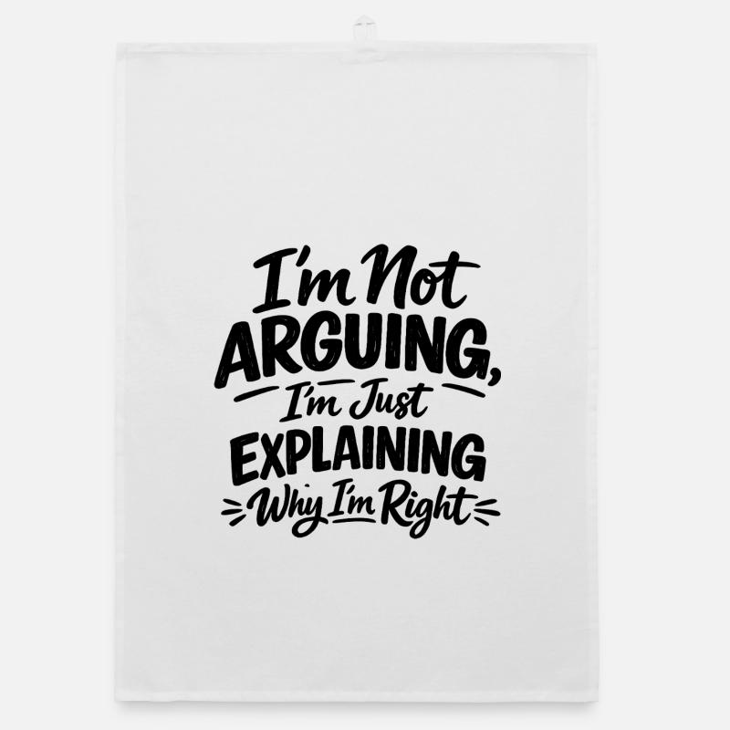 I don't argue, I'm right Statement Organic dish towel