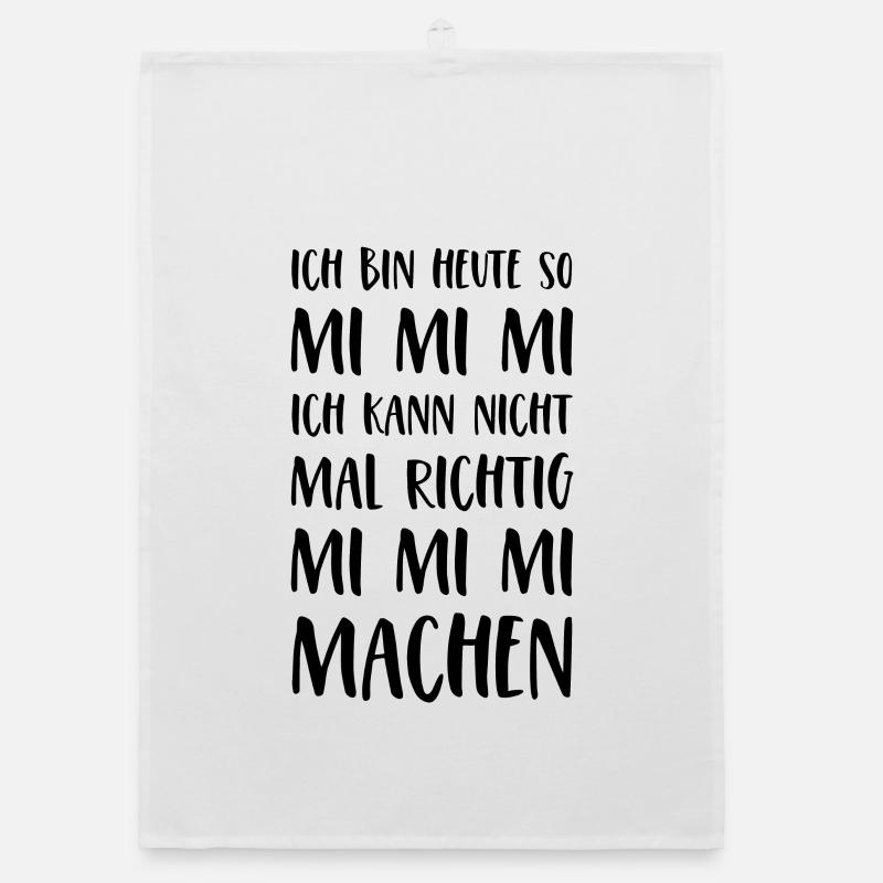 Spruch Mimimi Ich bin heute so Mi Mi Mi Sprüche - Organic Geschirrtuch - Weiß