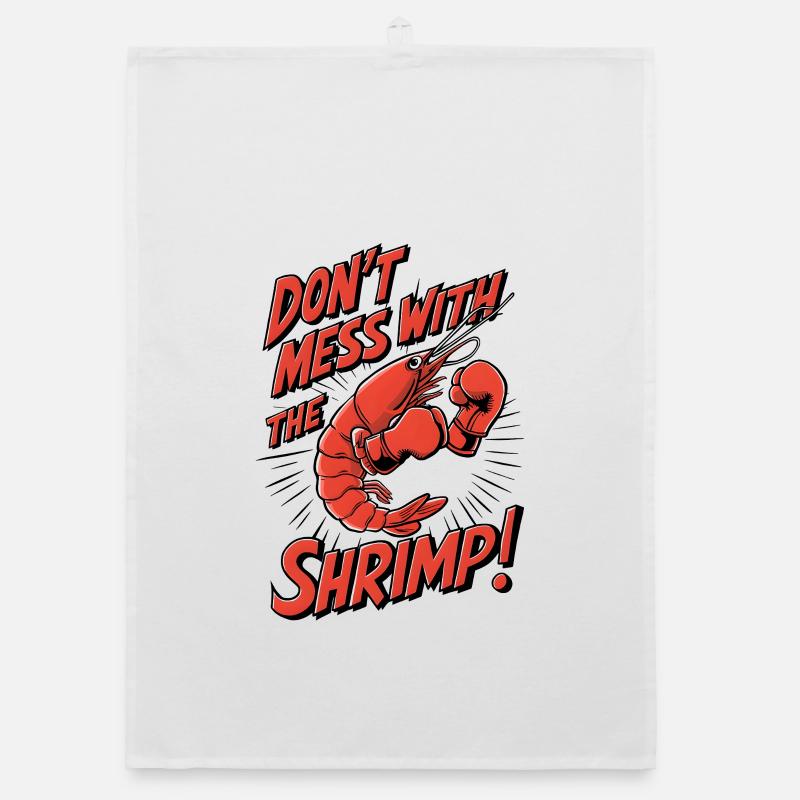 Don’t Mess with the Shrimp Organic Geschirrtuch