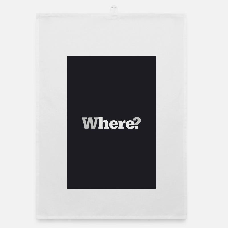Where? – Timeless Design Poster Organic dish towel