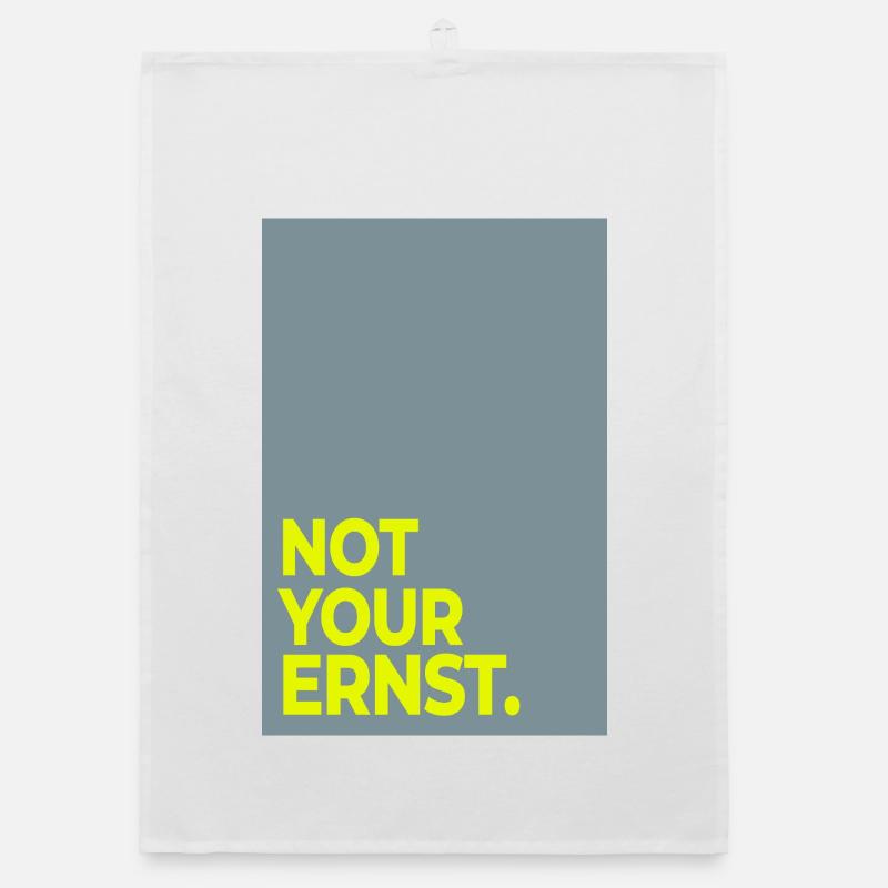 Not Your Ernst – Minimal Statement Poster Organic Geschirrtuch