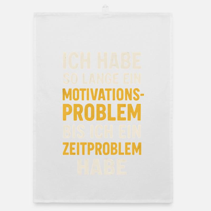 Motivationsproblem Bis Zeitproblem Spruch Organic Geschirrtuch