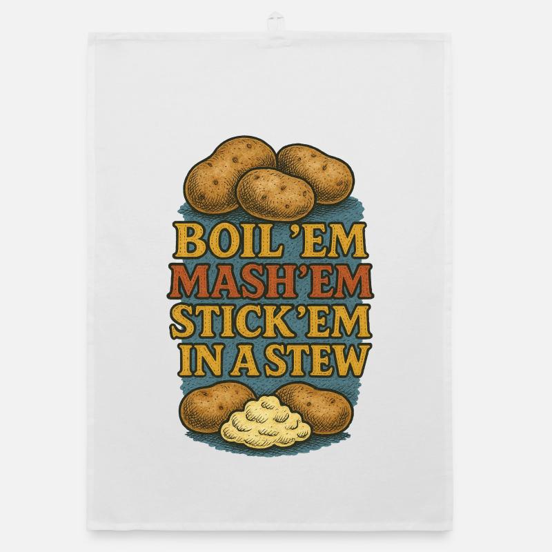 Boil Em Mash Em Stew Potatoes Organic dish towel