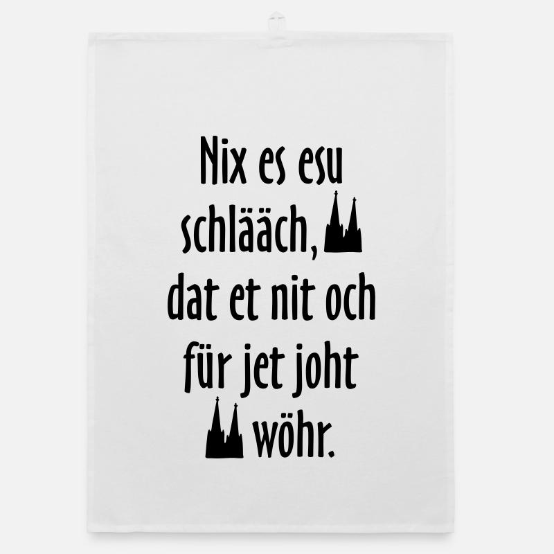 Kölsche Sprüche Nix es esu schlääch - Köln Spruch - Organic Geschirrtuch - Weiß