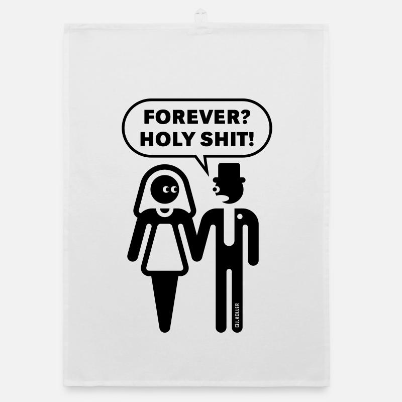 Forever? Holy Shit! (Hochzeit JGA Polterabend 1C) Torchon bio