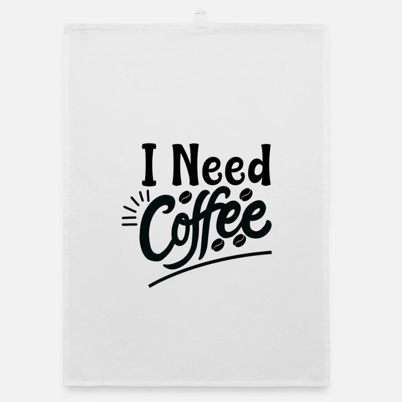 I Need Coffee Morning Saying Design Organic dish towel