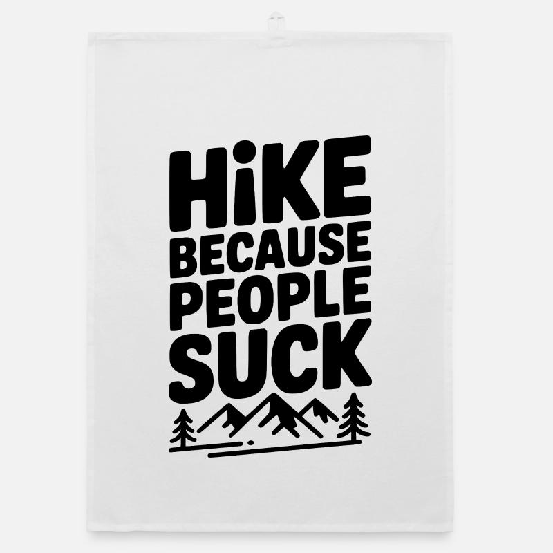 Hike Because People Suck Organic dish towel