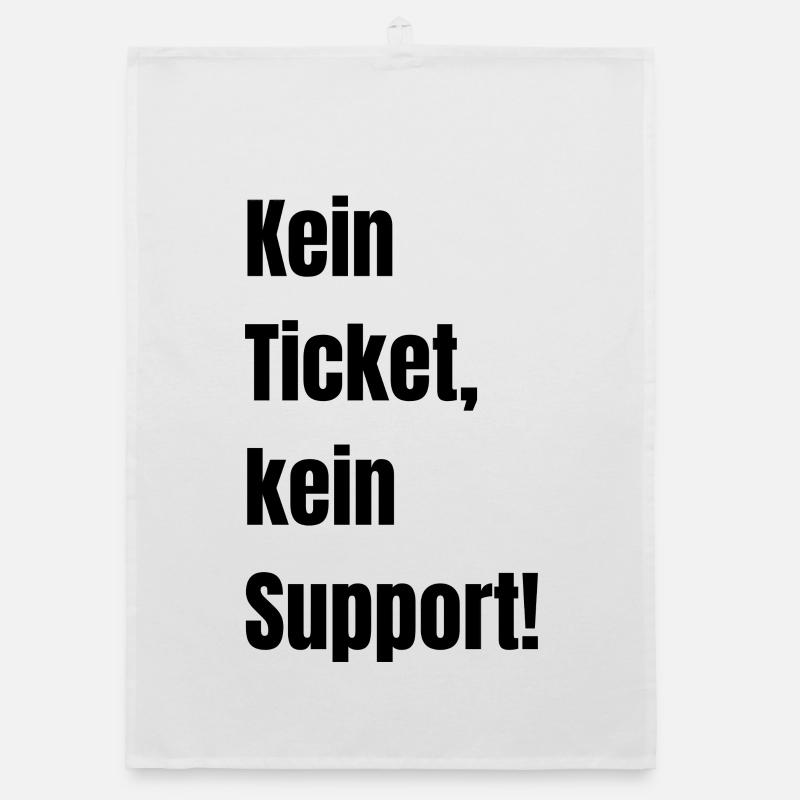 Kein Ticket kein Support! Organic Geschirrtuch