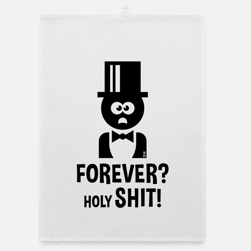 Bräutigam: Forever? Holy Shit! (Hochzeit JGA / B) Torchon bio