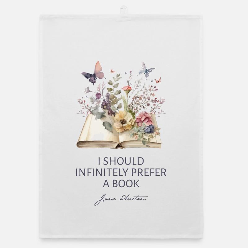 I Should Infinitely Prefer A Book II - Jane Austen Organic dish towel