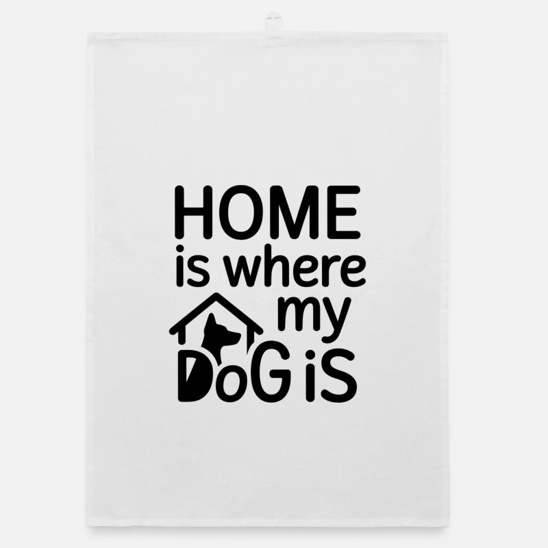La maison est là où se trouve mon chien - Torchon bio - blanc