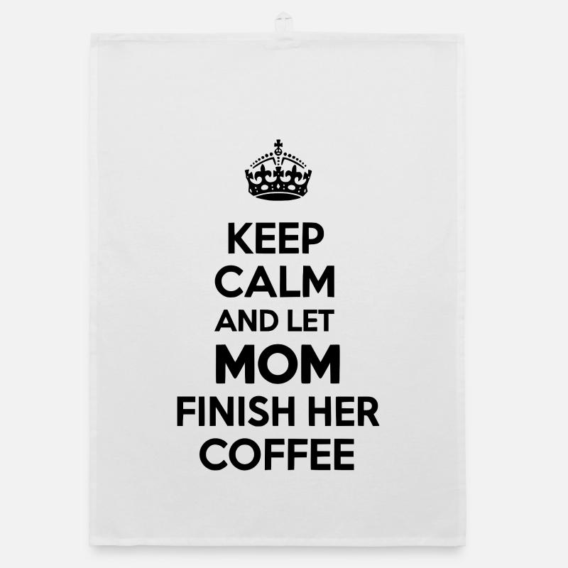 Reste calme Laisse maman finir son café - Torchon bio - blanc