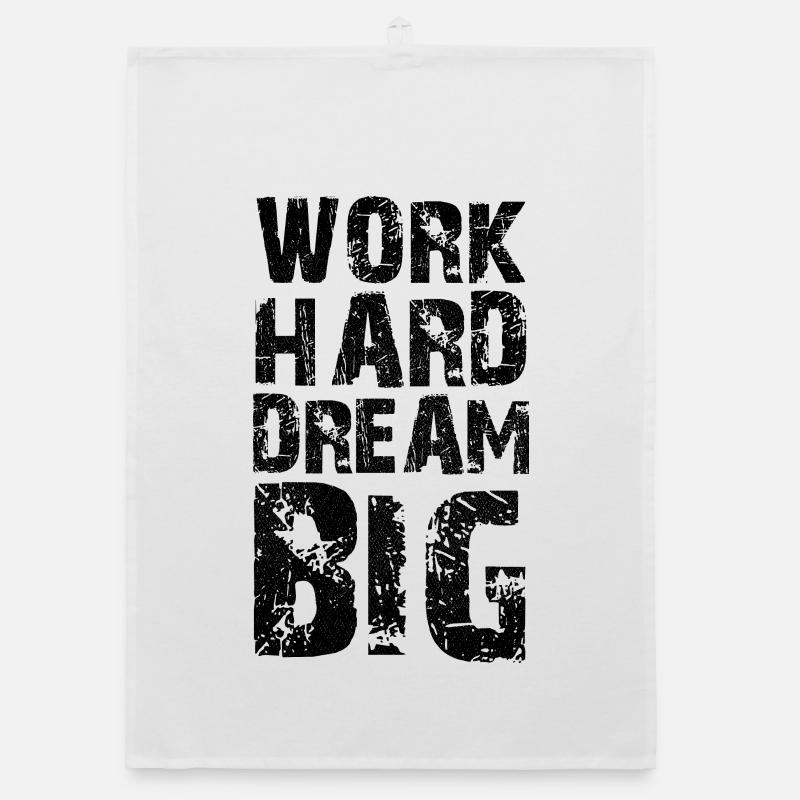 work hard dream big - Torchon bio - blanc