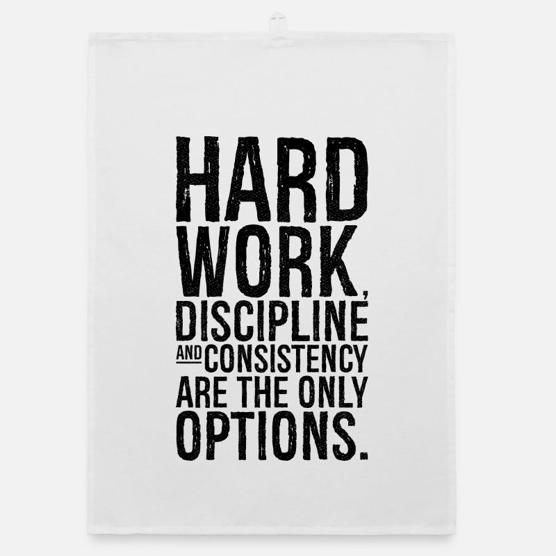 hard work discipline and consistency are the on Organic dish towel