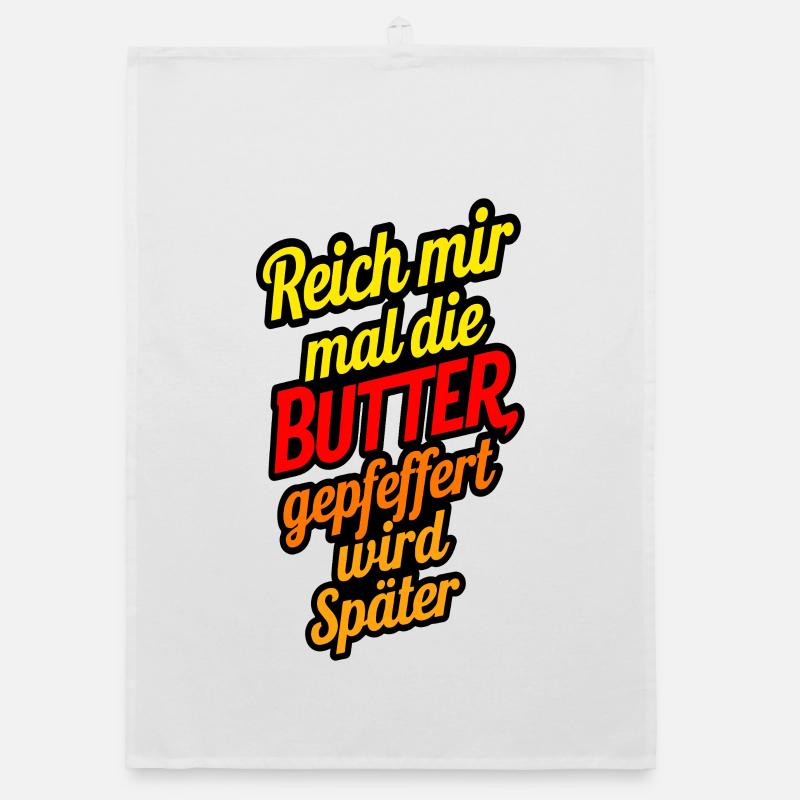 Reich mir mal die Butter gepfeffert wird später Organic Geschirrtuch