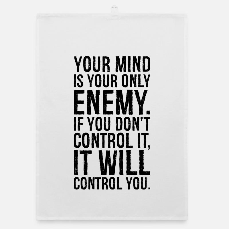 your mind is your only enemy if you don't Organic dish towel