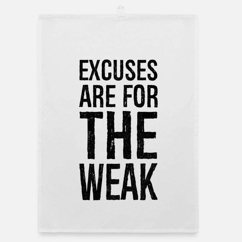 excuses are for the weak Organic dish towel