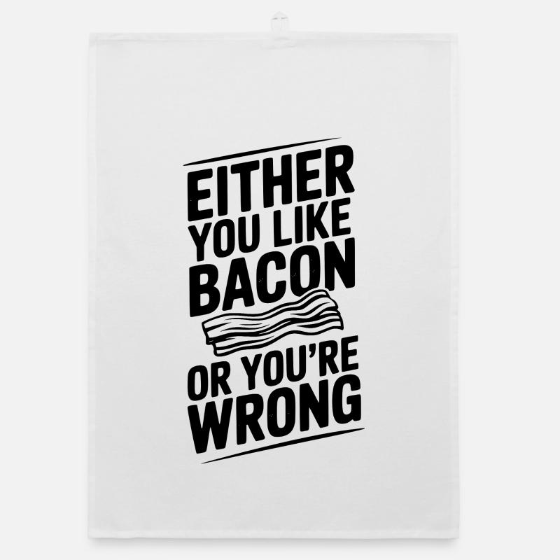 Soit vous aimez le bacon, soit vous avez tort Torchon bio