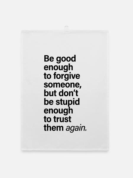 Forgive Someone Trust Again Saying - Organic dish towel - white - Front