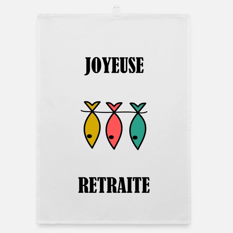RETRAITE. JOYEUSE RETRAITE. BONNE RETRAITE Torchon bio