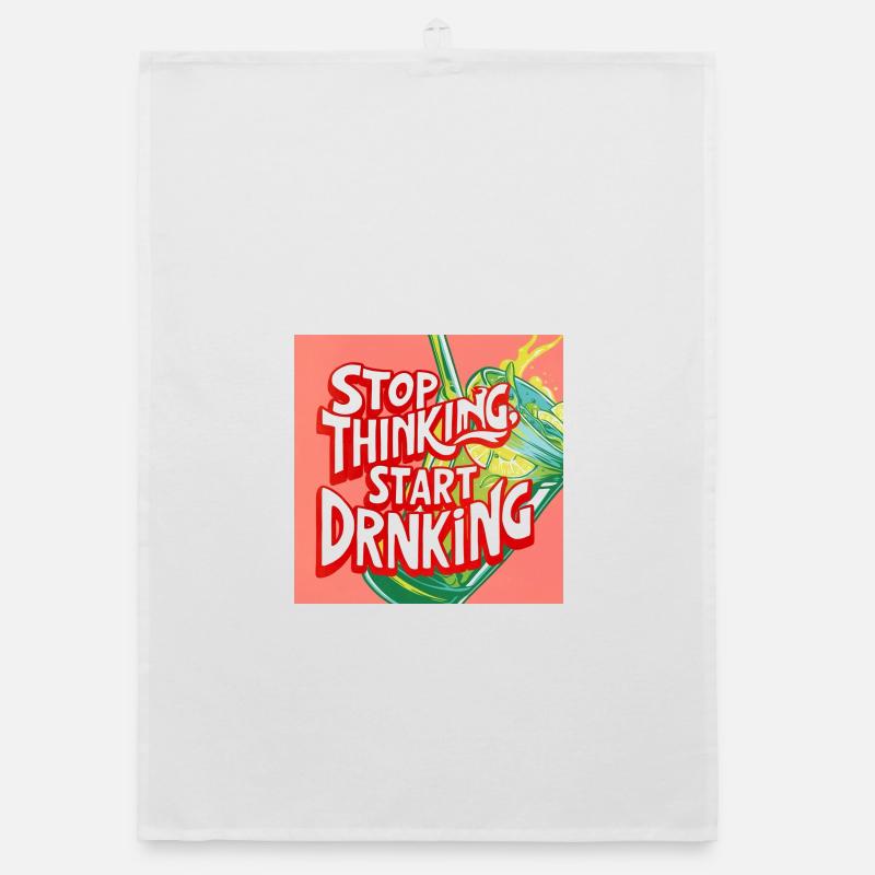 Stop Thinking Start Drinking Organic dish towel