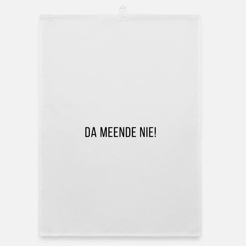 Da didn't mean it! Antwerp dialect Shirts Organic dish towel