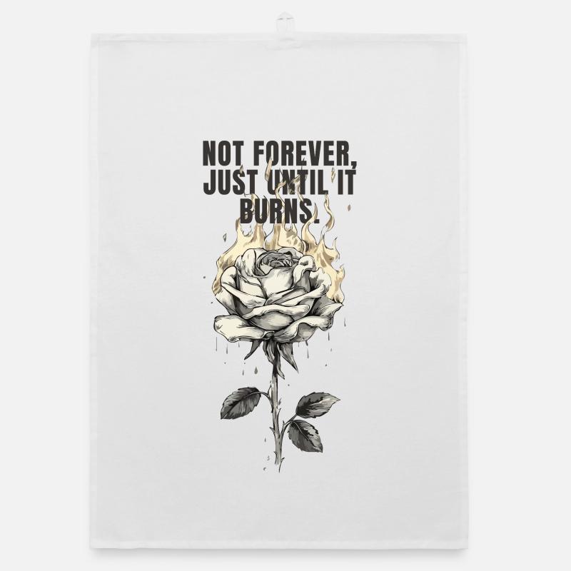 Not Forever, Just Until It Burns - rose design Organic Geschirrtuch