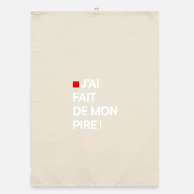 J’AI FAIT DE MON PIRE | Humour autodérision Torchon bio